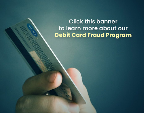 Debit Card 
  Fraud Program